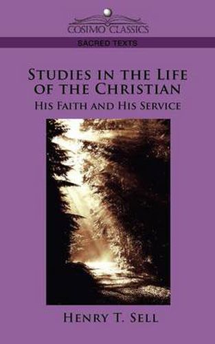 Cover image for Studies in the Life of the Christian: His Faith and His Service