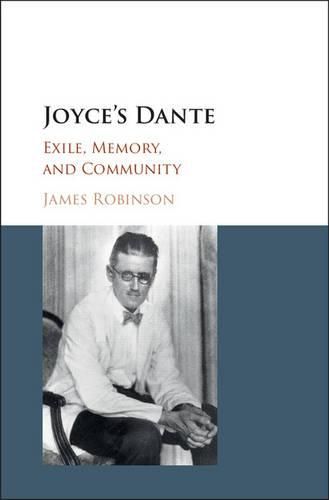 Cover image for Joyce's Dante: Exile, Memory, and Community