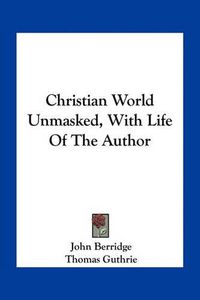 Cover image for Christian World Unmasked, with Life of the Author