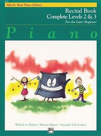 Cover image for Alfred's Basic Piano Library Recital Book 2-3: Complete