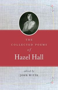 Cover image for The Collected Poems of Hazel Hall