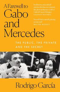 Cover image for A Farewell to Gabo and Mercedes: The Public, the Private and the Secret