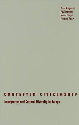 Contested Citizenship: Immigration and Cultural Diversity in Europe