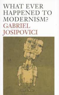 Cover image for What Ever Happened to Modernism?