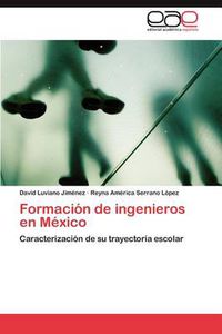 Cover image for Formacion de ingenieros en Mexico