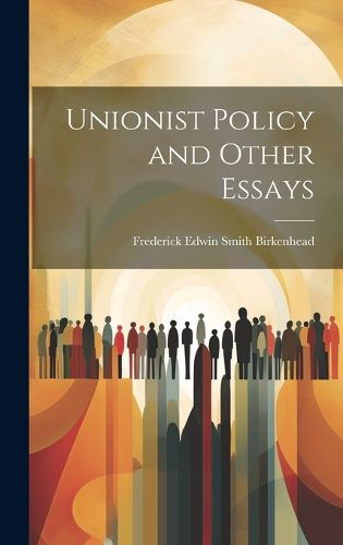 Cover image for Unionist Policy and Other Essays