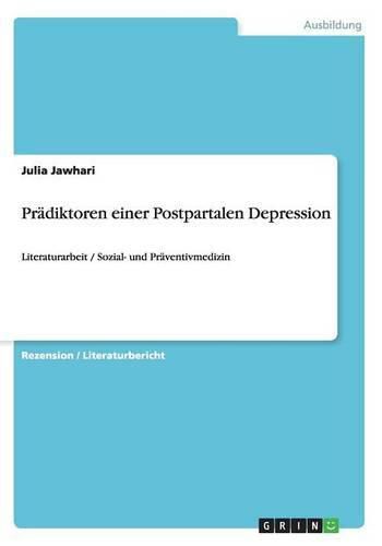 Cover image for Pradiktoren einer Postpartalen Depression: Literaturarbeit / Sozial- und Praventivmedizin