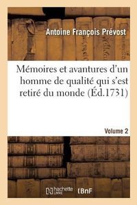 Cover image for Memoires Et Avantures d'Un Homme de Qualite Qui s'Est Retire Du Monde. Volume 2