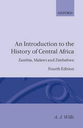 Cover image for An Introduction to the History of Central Africa: Zambia, Malawi and Zimbabwe