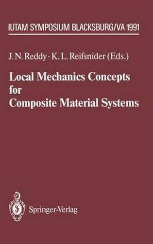 Cover image for Local Mechanics Concepts for Composite Material Systems: IUTAM Symposium Blacksburg, VA 1991