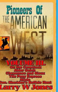 Cover image for Pioneers Of the American West Vol III.