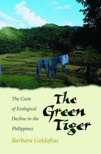 Cover image for The Green Tiger: The Costs of Ecological Decline in the Philippines