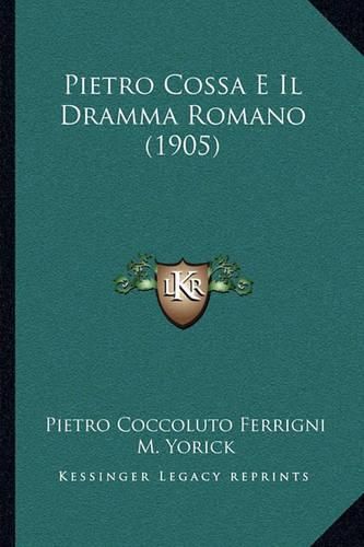 Pietro Cossa E Il Dramma Romano (1905)