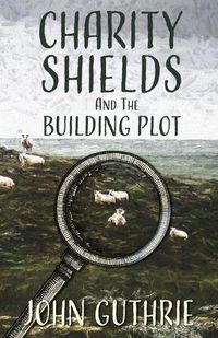 Cover image for Charity Shields and the Building Plot