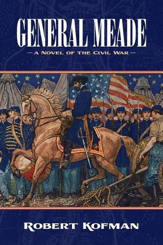 Cover image for General Meade: A Novel of the Civil War