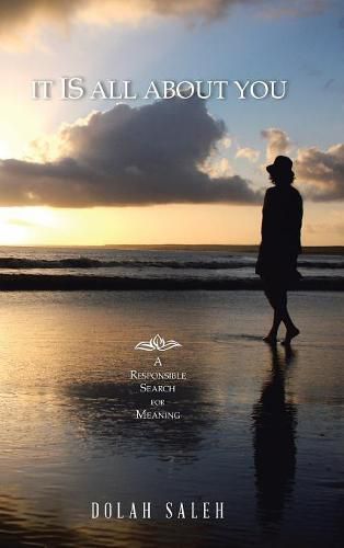 Cover image for It Is All About You: A Responsible Search for Meaning