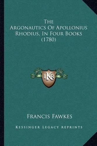 The Argonautics of Apollonius Rhodius, in Four Books (1780)