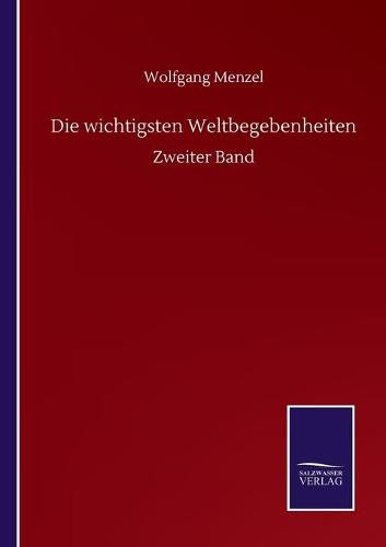 Die wichtigsten Weltbegebenheiten: Zweiter Band