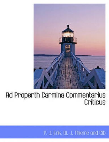 Cover image for Ad Properth Carmina Commentarius Criticus