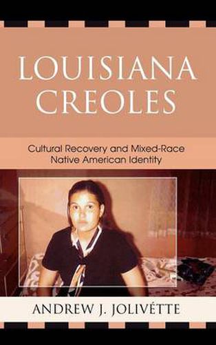 Louisiana Creoles: Cultural Recovery and Mixed-Race Native American Identity