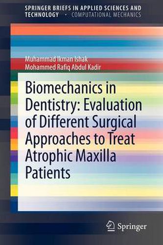 Cover image for Biomechanics in Dentistry: Evaluation of Different Surgical Approaches to Treat Atrophic Maxilla Patients