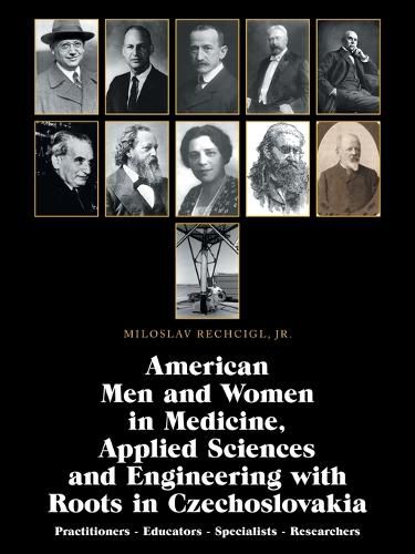 Cover image for American Men and Women in Medicine, Applied Sciences and Engineering with Roots in Czechoslovakia