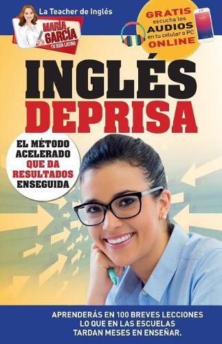 Cover image for Ingles Deprisa: Aprenderas en 100 breves lecciones los que en las escuelas tardan meses en ensenar