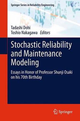 Cover image for Stochastic Reliability and Maintenance Modeling: Essays in Honor of Professor Shunji Osaki on his 70th Birthday