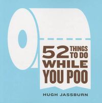 Cover image for 52 Things to Do While You Poo