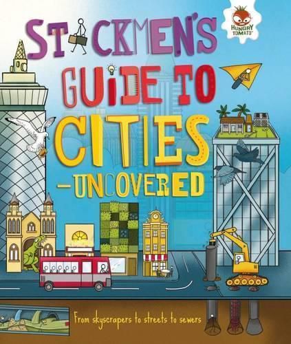 Cities - Uncovered: From skyscrapers to streets to sewers