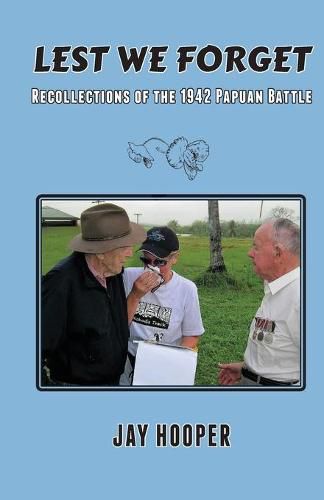 Cover image for Lest We Forget: Recollections of the 1942 Papuan Battle