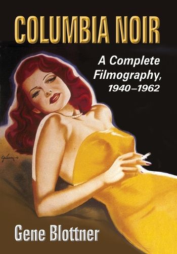 Cover image for Columbia Noir: A Complete Filmography, 1940-1962