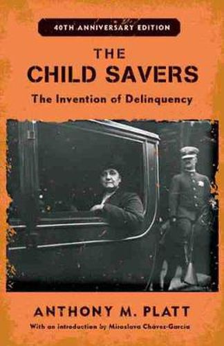 Cover image for The Child Savers: The Invention of Delinquency