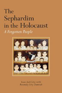 Cover image for The Sephardim in the Holocaust: A Forgotten People