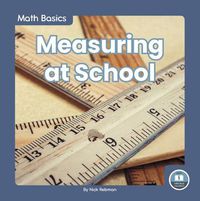 Cover image for Math Basics: Measuring at School