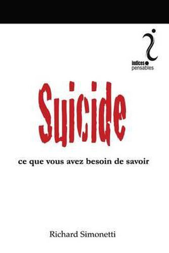 Cover image for Suicide: Ce Que Vous Avez Besoin de Savoir