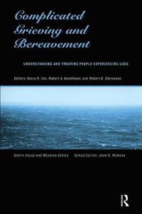 Cover image for Complicated Grieving and Bereavement:: Understanding and Treating People Experiencing Loss