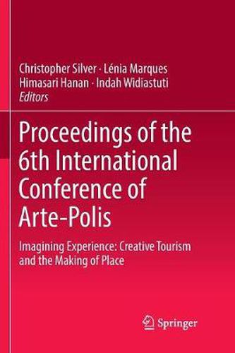 Cover image for Proceedings of the 6th International Conference of Arte-Polis: Imagining Experience: Creative Tourism and the Making of Place