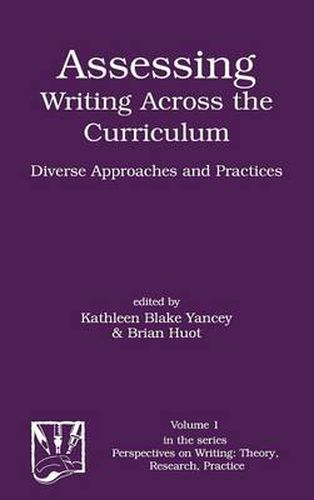 Cover image for Assessing Writing Across the Curriculum: Diverse Approaches and Practices