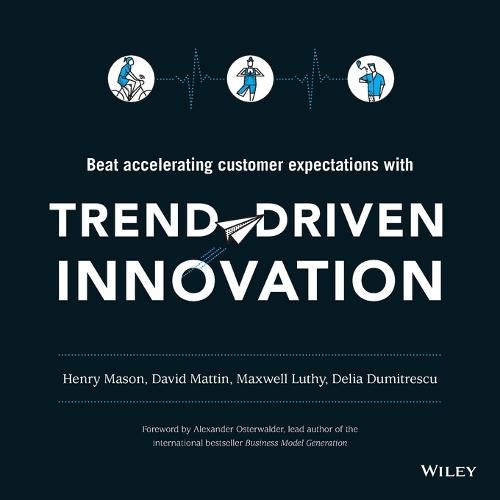 Cover image for Trend-Driven Innovation: Beat Accelerating Customer Expectations