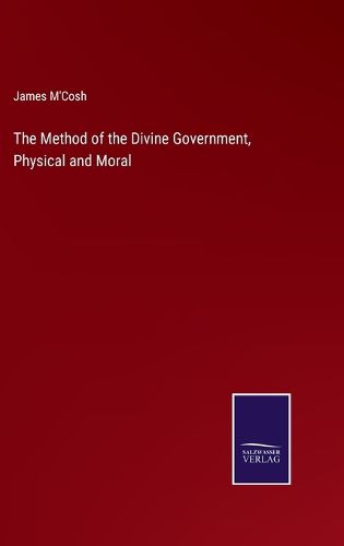 Cover image for The Method of the Divine Government, Physical and Moral