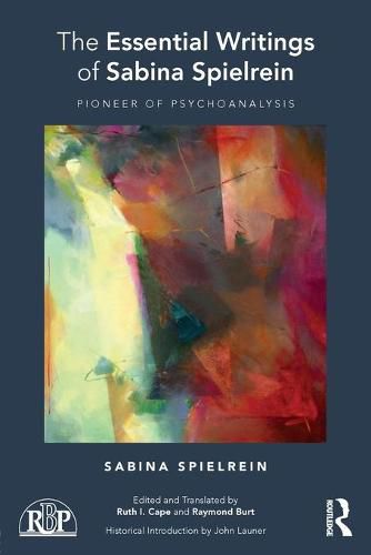 Cover image for The Essential Writings of Sabina Spielrein: Pioneer of Psychoanalysis