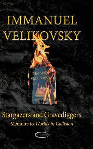 Cover image for Stargazers and Gravediggers: Memoirs to Worlds in Collision