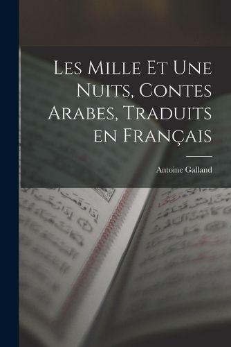 Cover image for Les Mille et Une Nuits, Contes Arabes, Traduits en Francais