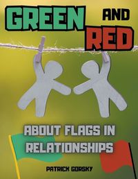 Cover image for Green and Red - About Flags in Relationships