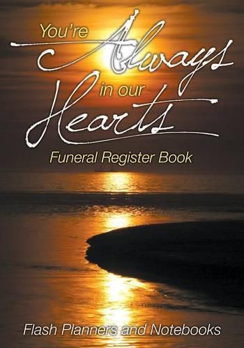 Cover image for You're Always in Our Hearts Funeral Register Book