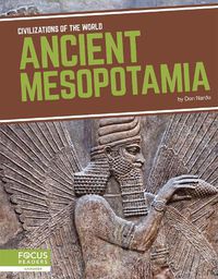 Cover image for Civilizations of the World: Ancient Mesopotamia