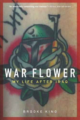 Cover image for War Flower: My Life After Iraq