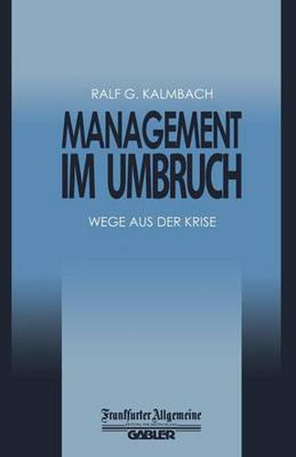 Management Im Umbruch: Wege Aus Der Krise