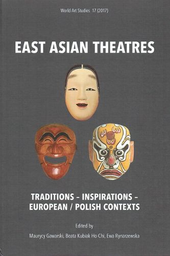 Cover image for East Asian Theatres: Traditions - Inspirations - European / Polish Contexts